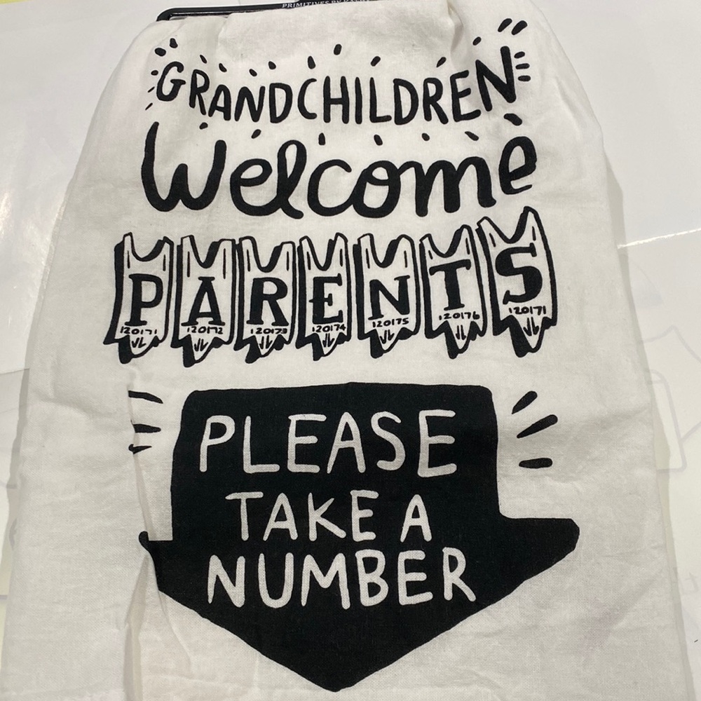 T towel- Grand children welcome parents please take a number